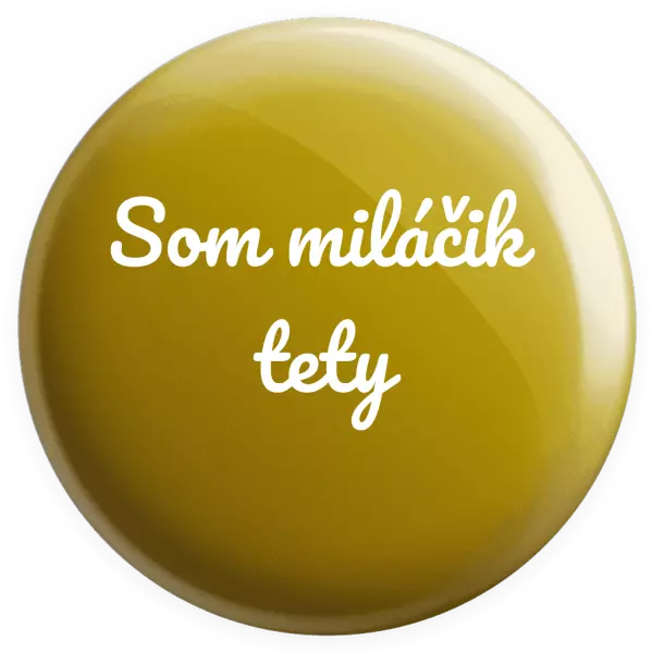 Placka Jsem tety drahoušek - kopie