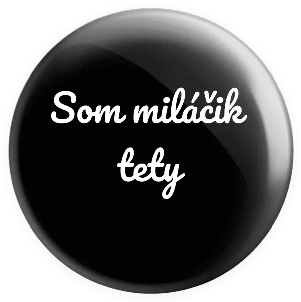 Placka Jsem tety drahoušek - kopie