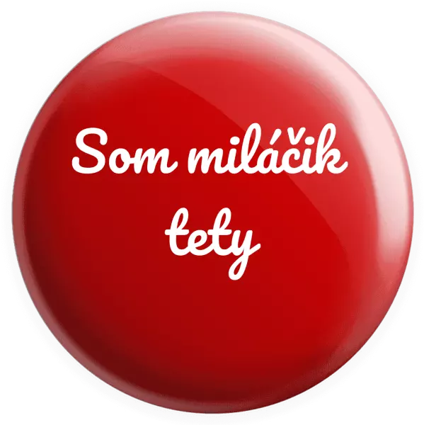 Placka Jsem tety drahoušek - kopie