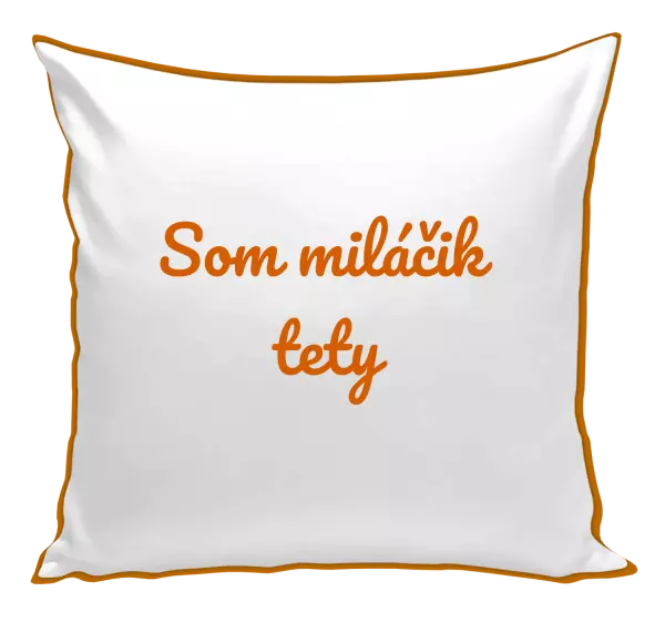 Vankúš Jsem tety drahoušek - kopie