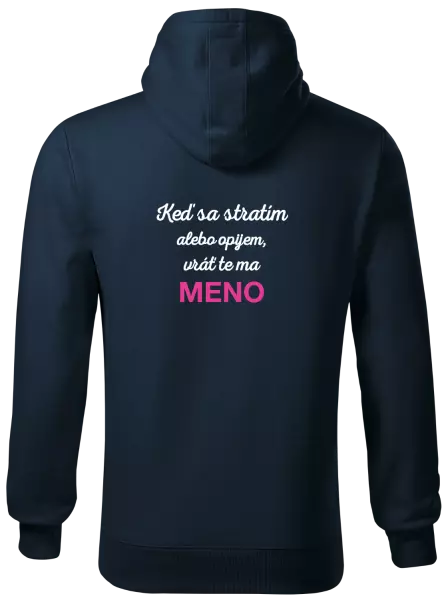 Pánska mikina Keď sa stratím alebo opijem, vráť te ma...