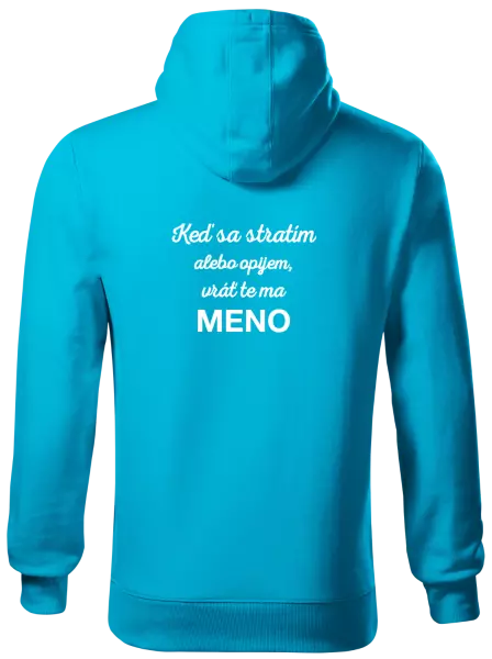 Pánska mikina Keď sa stratím alebo opijem, vráť te ma...