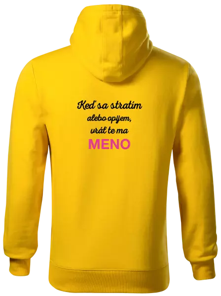 Pánska mikina Keď sa stratím alebo opijem, vráť te ma...