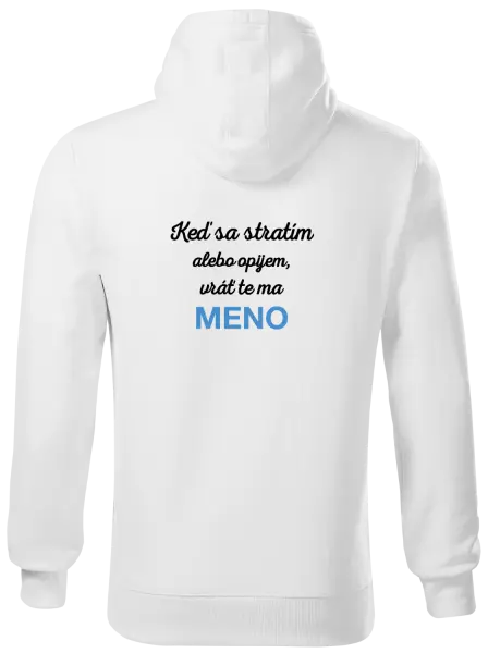 Pánska mikina Keď sa stratím alebo opijem, vráť te ma...