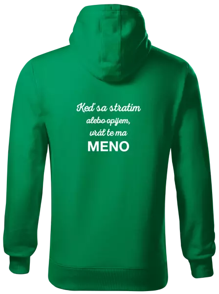 Pánska mikina Keď sa stratím alebo opijem, vráť te ma...