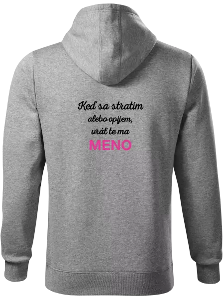 Pánska mikina Keď sa stratím alebo opijem, vráť te ma...