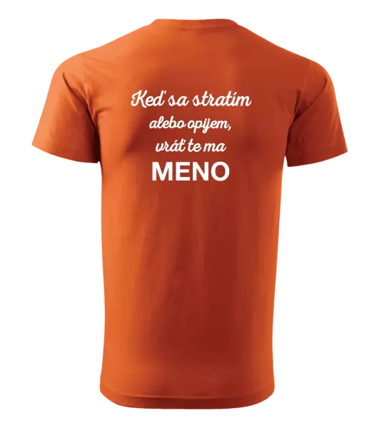 Pánske tričko Keď sa stratím alebo opijem, vráť te ma...