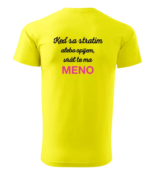 Pánske tričko Keď sa stratím alebo opijem, vráť te ma...