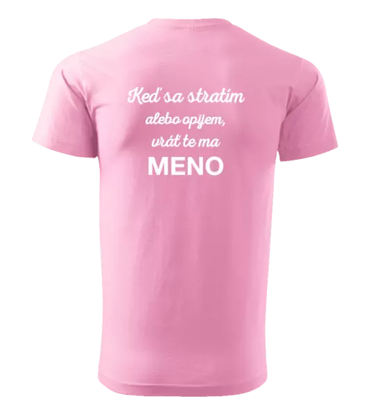 Pánske tričko Keď sa stratím alebo opijem, vráť te ma...