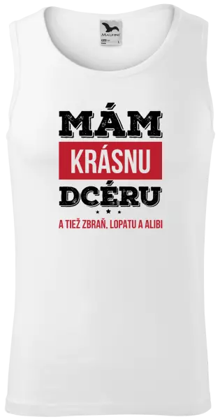 Pánske tielko Mám krásnou dceru, a taky zbraň, lopatu a alibi - kopie