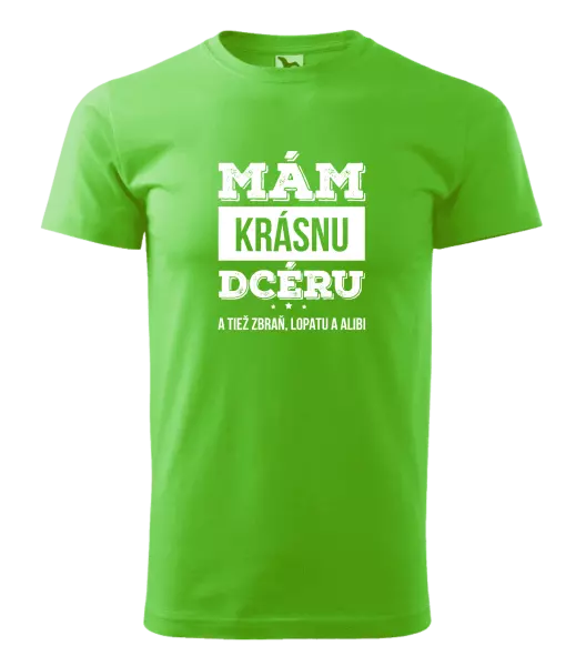 Pánske tričko Mám krásnou dceru, a taky zbraň, lopatu a alibi - kopie