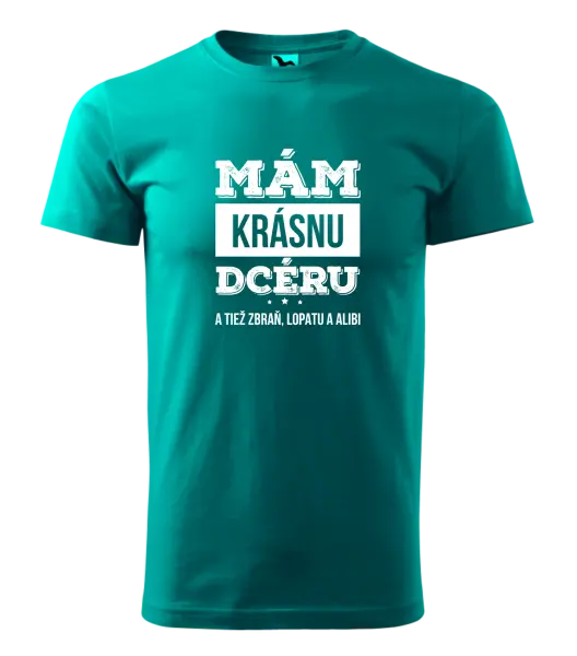 Pánske tričko Mám krásnou dceru, a taky zbraň, lopatu a alibi - kopie