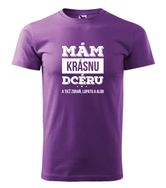 Pánske tričko Mám krásnou dceru, a taky zbraň, lopatu a alibi - kopie