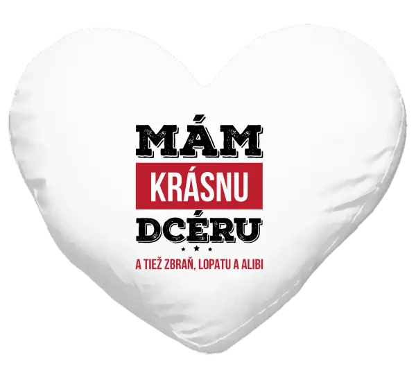 Vankúš Mám krásnou dceru, a taky zbraň, lopatu a alibi - kopie