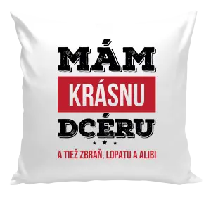 Vankúš Mám krásnou dceru, a taky zbraň, lopatu a alibi - kopie