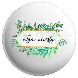 Placka Tým nevěsty - zelené listy - kopie