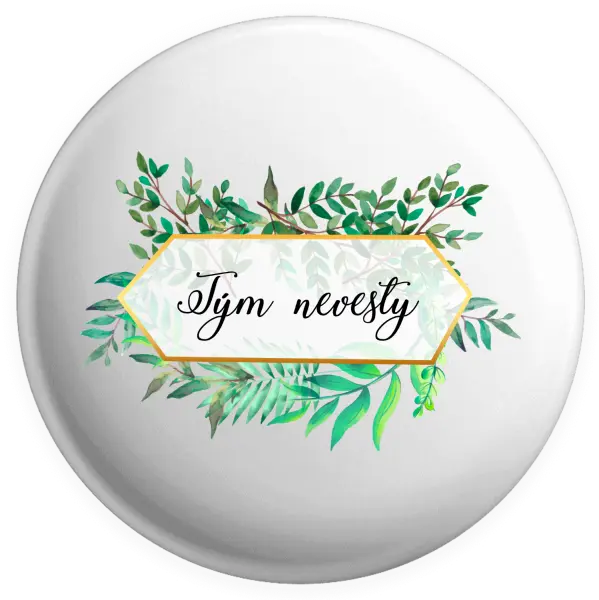 Placka Tým nevěsty - zelené listy - kopie