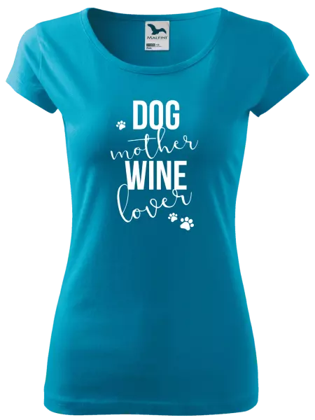 Dámske tričko Dog mother, wine lover - kopie