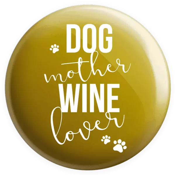 Placka Dog mother, wine lover - kopie