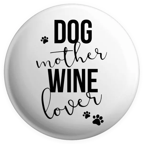 Placka Dog mother, wine lover - kopie