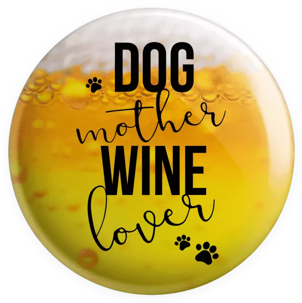 Placka Dog mother, wine lover - kopie