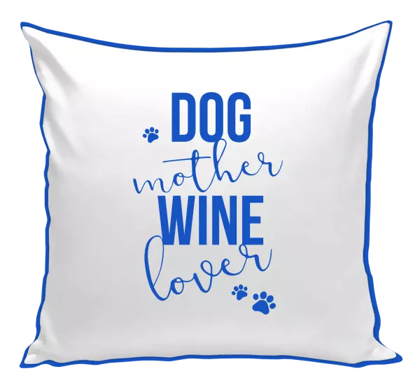 Vankúš Dog mother, wine lover - kopie