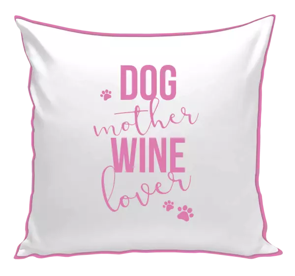 Vankúš Dog mother, wine lover - kopie