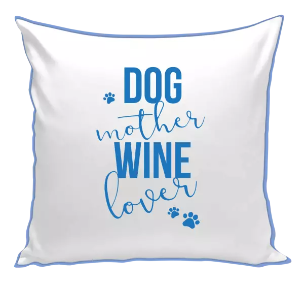 Vankúš Dog mother, wine lover - kopie