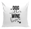 Vankúš Dog mother, wine lover - kopie