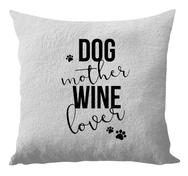 Vankúš Dog mother, wine lover - kopie
