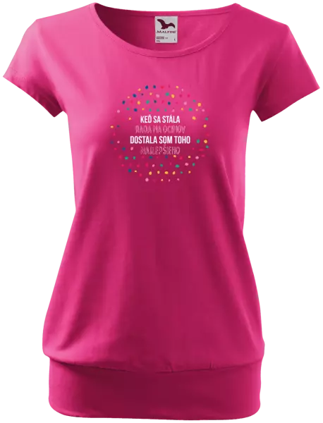 Dámske tričko Keď sa stála rada na ocinov, dostala som toho najlepšieho