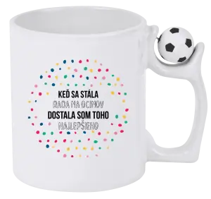 Hrnček Keď sa stála rada na ocinov, dostala som toho najlepšieho