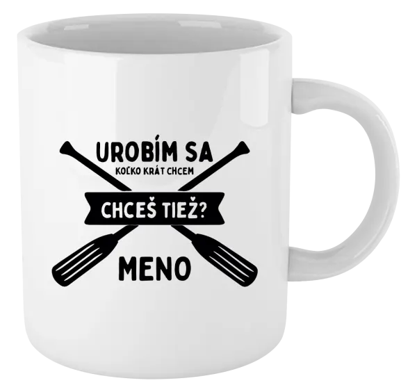 Hrnček Udělám se kolikrát chci, chceš taky? - kopie