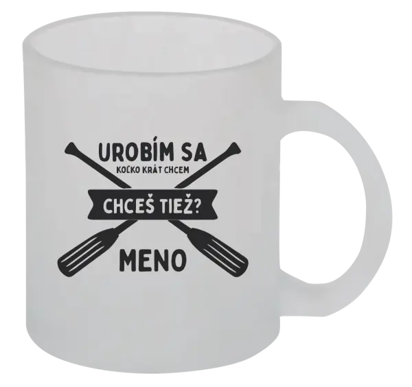 Hrnček Udělám se kolikrát chci, chceš taky? - kopie