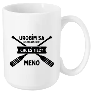 Hrnček Udělám se kolikrát chci, chceš taky? - kopie