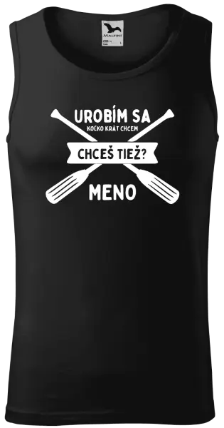 Pánske vodácke tielko Udělám se kolikrát chci, chceš taky? - kopie