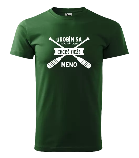 Pánske vodácke tričko Udělám se kolikrát chci, chceš taky? - kopie