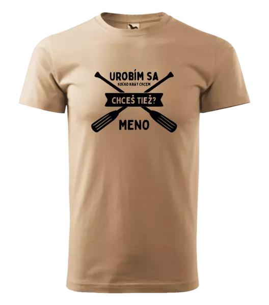 Pánske vodácke tričko Udělám se kolikrát chci, chceš taky? - kopie