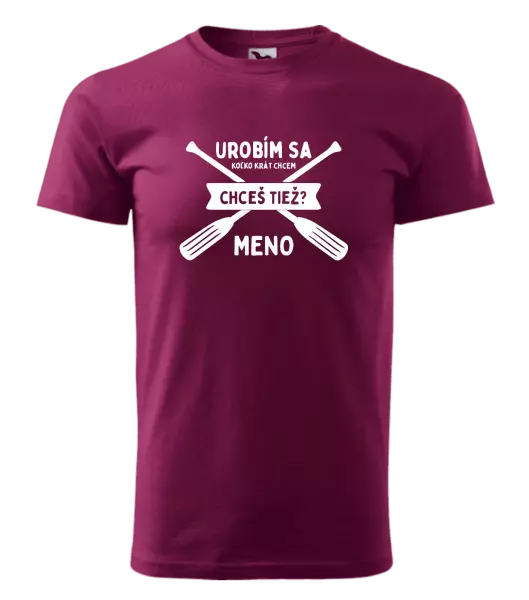 Pánske vodácke tričko Udělám se kolikrát chci, chceš taky? - kopie
