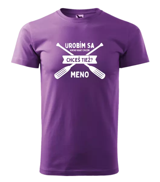 Pánske vodácke tričko Udělám se kolikrát chci, chceš taky? - kopie