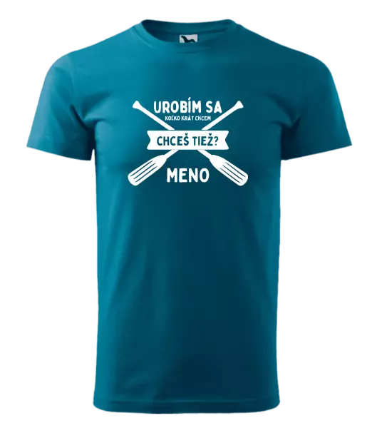 Pánske vodácke tričko Udělám se kolikrát chci, chceš taky? - kopie