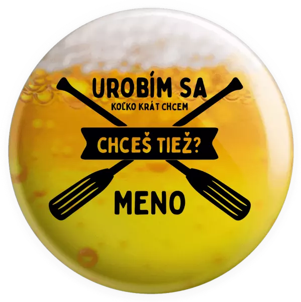 Placka Udělám se kolikrát chci, chceš taky? - kopie