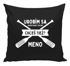 Vankúš Udělám se kolikrát chci, chceš taky? - kopie
