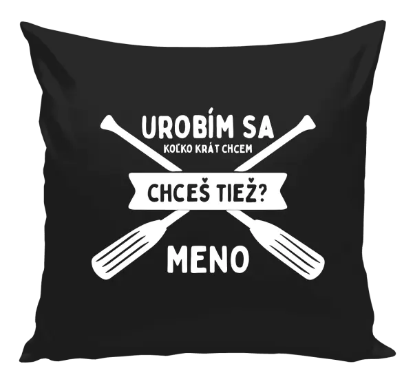 Vankúš Udělám se kolikrát chci, chceš taky? - kopie