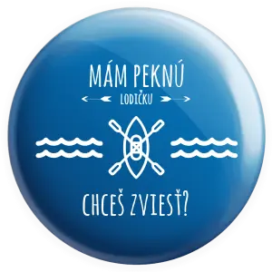 Placka Mám pěknou lodičku, chceš svézt? - kopie