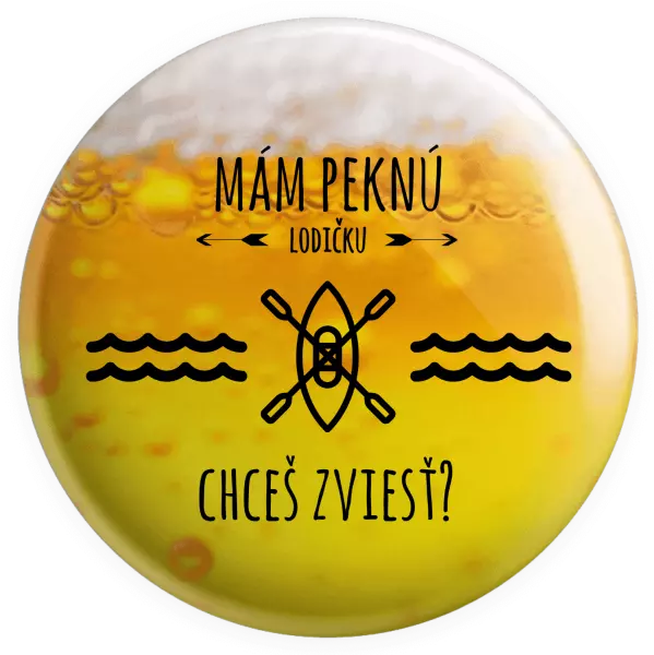 Placka Mám pěknou lodičku, chceš svézt? - kopie