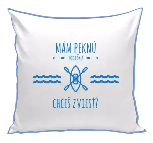 Vankúš Mám pěknou lodičku, chceš svézt? - kopie