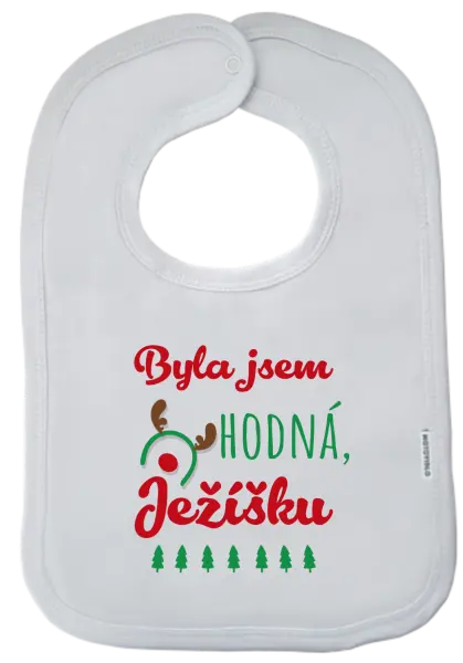 Detský podbradník Byla jsem hodná, Ježíšku - kopie