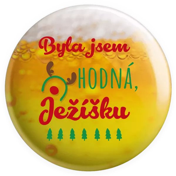 Placka Byla jsem hodná, Ježíšku - kopie