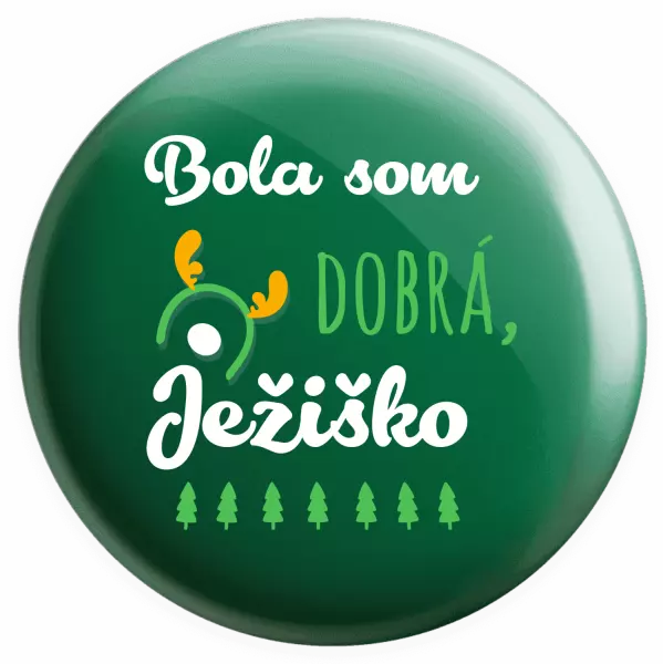 Placka Byla jsem hodná, Ježíšku - kopie